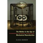 The Mother in the Age of Mechanical Reproduction