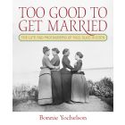 Too Good to Get Married