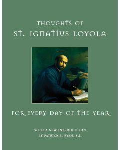 Thoughts of St. Ignatius Loyola for Every Day of the Year
