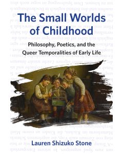 The Small Worlds of Childhood