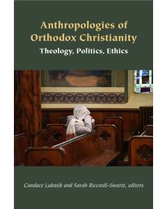 Anthropologies of Orthodox Christianity
