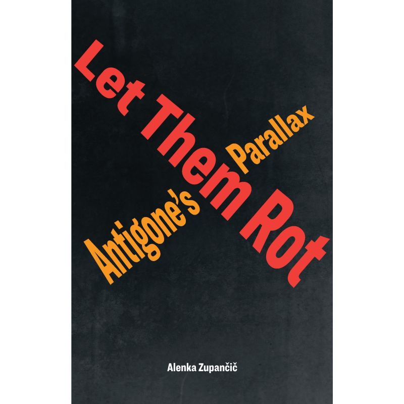 Let Them Rot - Alenka Zupančič