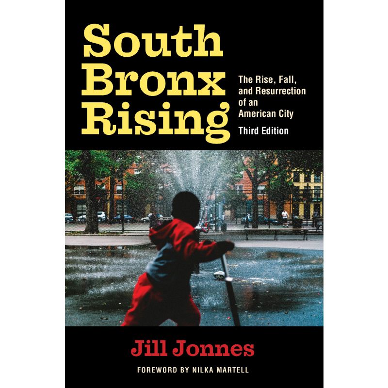 South Bronx Rising - Jill Jonnes