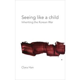 SEAA Reads: Seeing Like A Child: Inheriting the Korean War