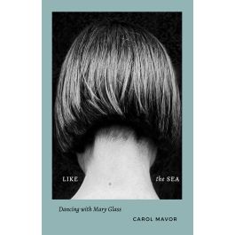 "Like the Sea: Dancing with Mary Glass"