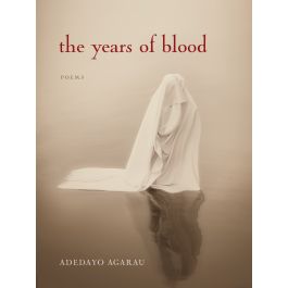 Poetic Justice Institute Spring Event Series: Adedayo Agarau, author of "The Years of Blood"