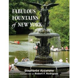 Fabulous Fountains of New York: Watery Icons of Beauty & History