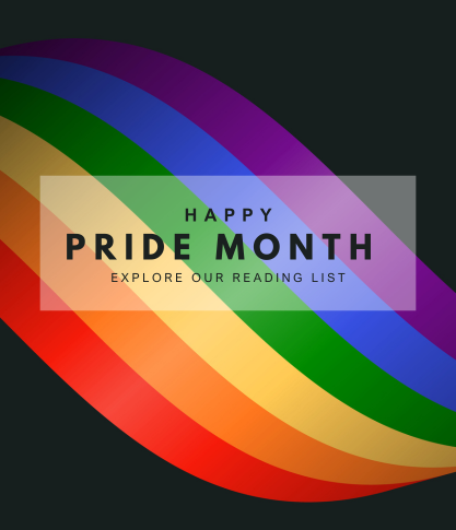Rainbow on black background. Text reads Happy Pride Month. Explore our Reading List.
